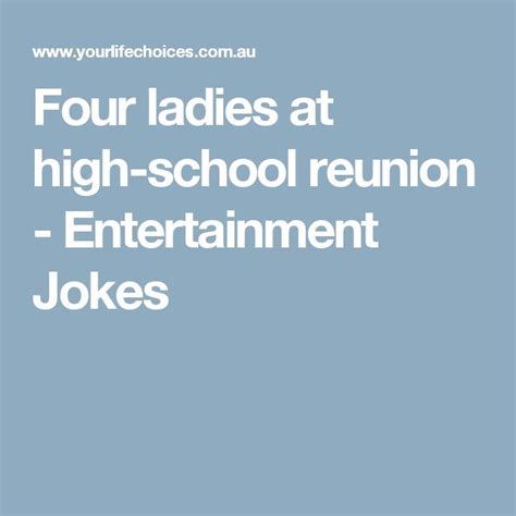 Four Ladies At High School Reunion Entertainment Jokes High School