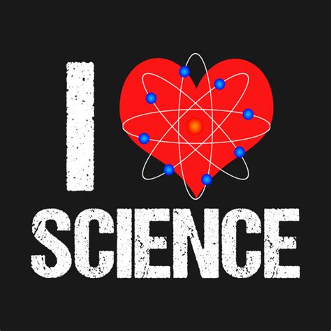 I Love Science Science T Shirt Teepublic
