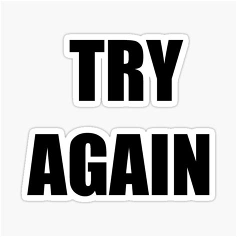 Try Again Stickers Redbubble