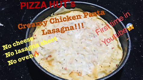 Maybe you would like to learn more about one of these? Pizza Hut's Cheesy Chicken Pasta Lasagna without oven | no ...