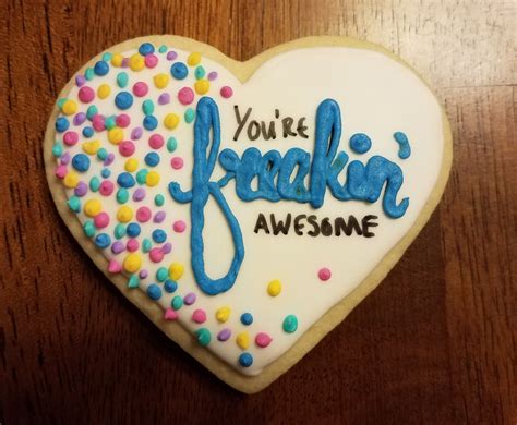 Youre Freaking Awesome Sugar Cookie Sugar Cookie Youre Awesome