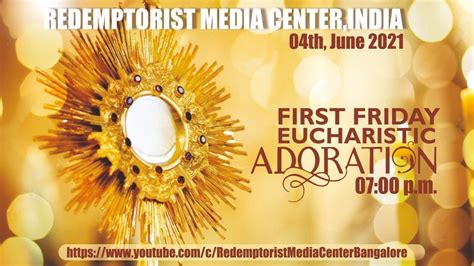 First Friday Eucharistic Adoration Friday 4th June 2021 700 Pm