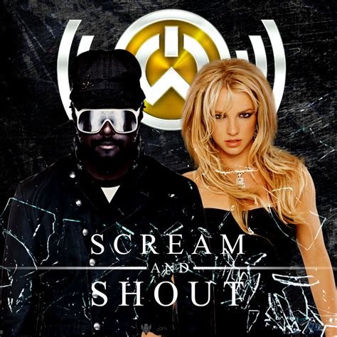 William Ft Britney Spears Scream And Shout By Awesmatasticaly Cool