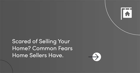 Scared Of Selling Your Home Common Fears Home Sellers Have