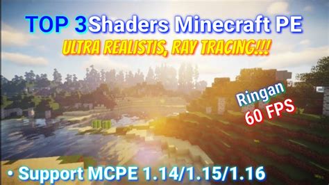 Top 3 Shaders Ultra Realistic No Lag Ram 2gb 60fps Support Mcpe