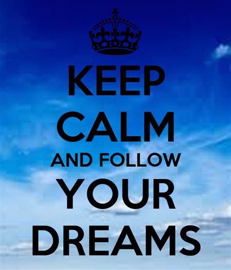 Keep Calm And Follow Your Dreams Poster Anthikassav Keep Calm O Matic