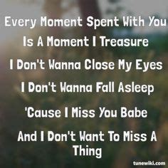 And i don't wanna miss a thing. Lyrics That Have Moved Me on Pinterest | Song Lyrics, Song ...