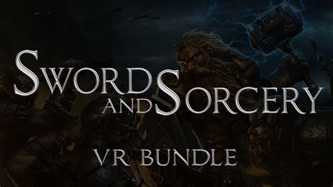 Swords And Sorcery Vr Bundle Released News The Wizards Moddb