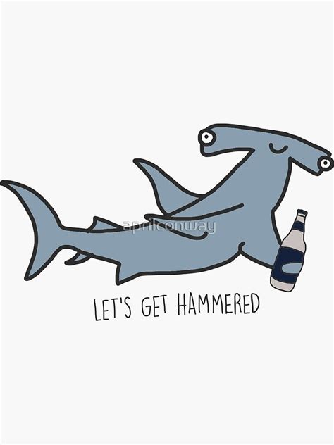 Lets Get Hammered Hammerhead Shark Sticker For Sale By Aprilconway