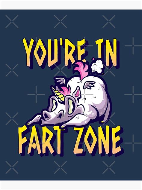 Youre In Fart Zone Funny Unicorn Fart Lover Gag Farting Poster By Happyvibration Redbubble