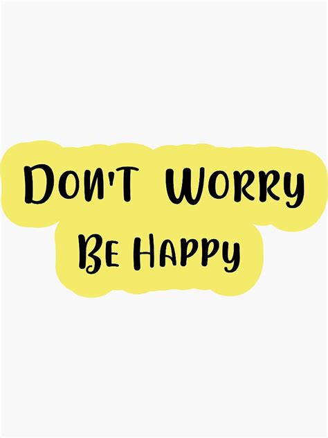 Dont Worry Be Happy Sticker By Sanddollar85 Redbubble