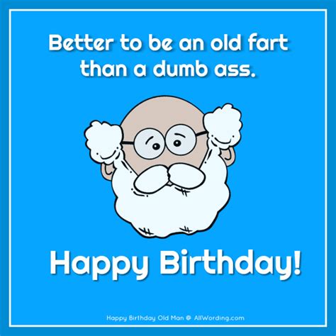Happy Birthday Old Man 21 Brutally Funny Birthday Wishes For Him