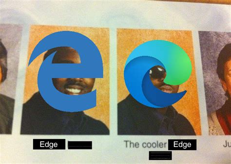 Meme About Edge Rwindowsmemes