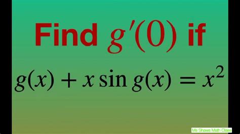 Find G’ 0 If G X X Sin G X X 2 Implicit Differentiation Youtube