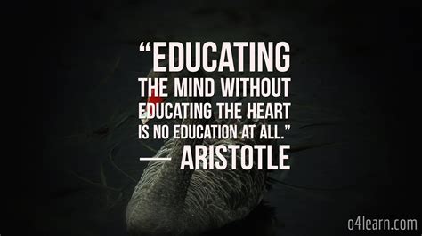 Educating The Mind Without Educating The Heart Is No Education At All