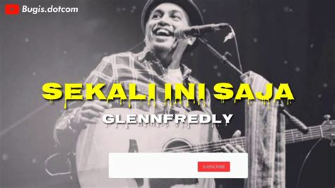 Kumpulan lirik lagu indonesia terbaru, lirik lagu peterpan, lirik lagu ungu, lirik lagu gigi, lirik lagu slank, lirik lagu iwan fals, lirik chorus: LAGU SEDIH - GLENN FREDLY - SEKALI INI SAJA- LIRIK LAGU BIKIN BAPER - YouTube