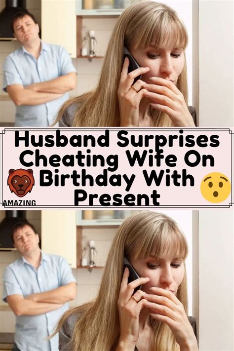 Husband Finds Out That Wife Was Cheating Surprises Her On Birthday