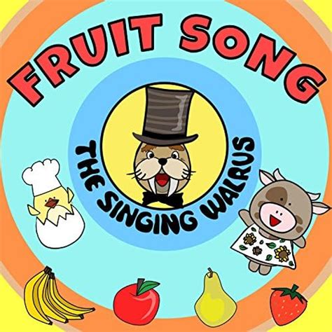 Fruit Song Single The Singing Walrus Digital Music