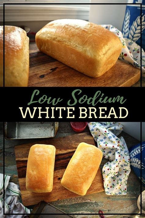 Did you know that in paleolithic times, humans consumed less than top 15 low sodium foods. Favorite White Bread | Recipe | Low salt recipes, Food ...