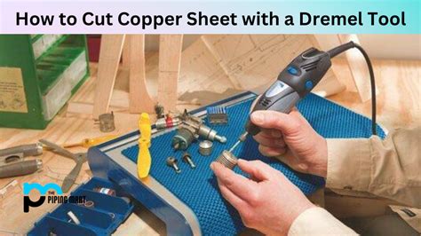 How To Cut Copper Sheet With A Dremel Tool