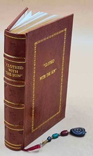 Clothed With The Sun Being The Book Of The Illuminations Of Anna Bonus Kingsford Premium