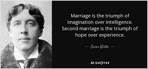 Oscar Wilde Quote Marriage Is The Triumph Of Imagination Over