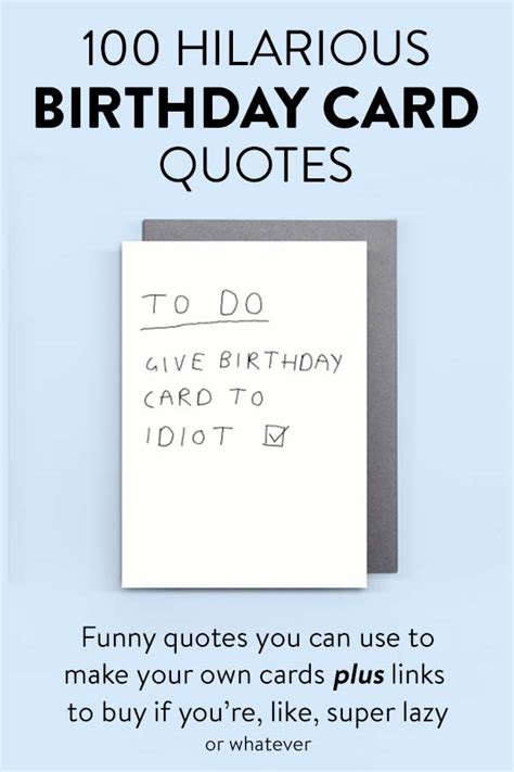 Whether these funny birthday jokes make you laugh or groan, they're sure to make your recipient smile. 100 Hilarious Quote Ideas for DIY Funny Birthday Cards ...