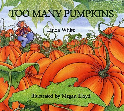 Too Many Pumpkins By Linda White Https Amazon Com Dp