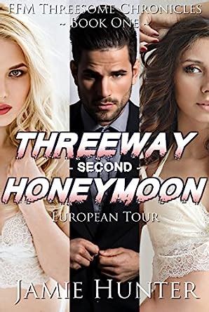 Threeway Second Honeymoon European Tour Ffm Threesome Chronicles