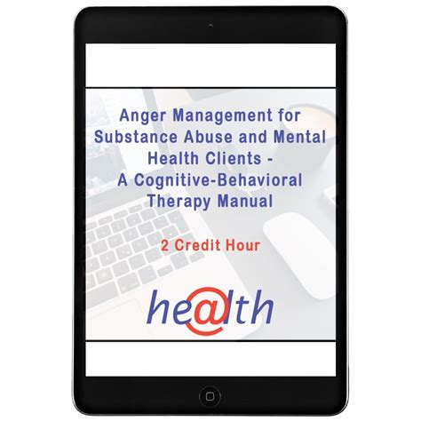 Anger Management For Substance Abuse And Mental Health Clients A Cognitive Behavioral Therapy