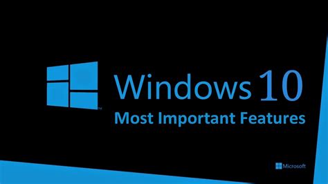 Windows 10 Most Important Features You Need To Know