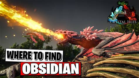 Ark Crystal Isles Where To Find Obsidian Youtube