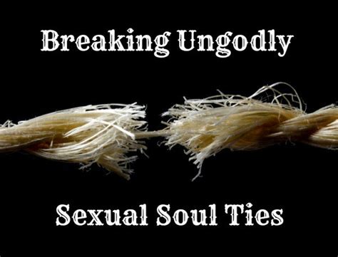 How To Break Free And Overcome Sexual Soul Ties Covenant Eternityrace