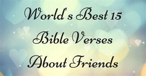 Worlds Best 15 Bible Verses About Friends
