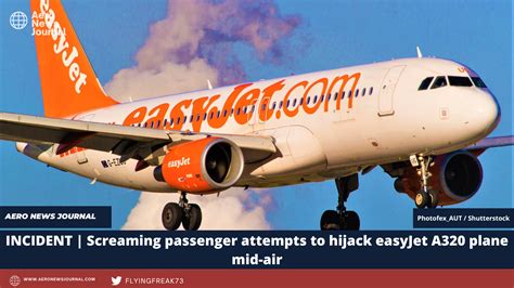 Incident Screaming Passenger Attempts To Hijack Easyjet A320 Plane Mid Air