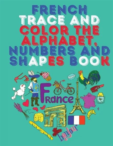 French Trace And Color The Alphabet Numbers And Shapes Book Stunning