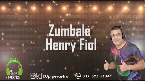 Zumbale Henry Fiol Dj Pipecastro Youtube