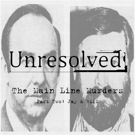 The Main Line Murders Part Two Jay And Bill