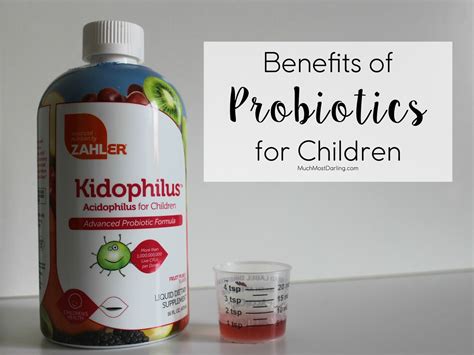 Benefits Of Giving Your Children Probiotics Much Most Darling