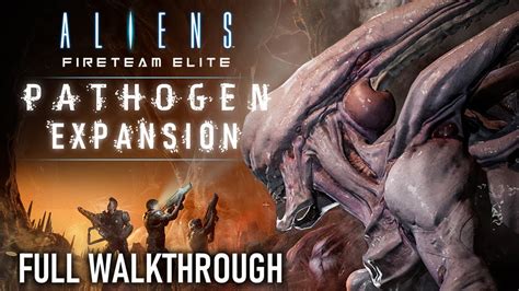 Pathogen Expansion Full Walkthrough Aliens Fireteam Elite Promise