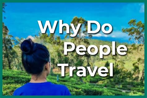 Why Do People Travel 9 Proven Reasons