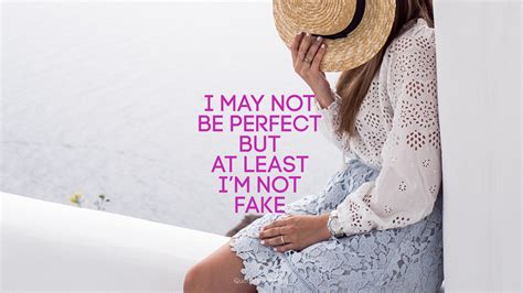 I May Not Be Perfect But At Least Im Not Fake Quotesbook