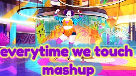 Everytime We Touch Just Dance Mashup Fanmade Youtube
