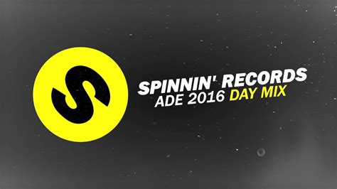 Spinnin Records Ade 2016 Day Mix Youtube