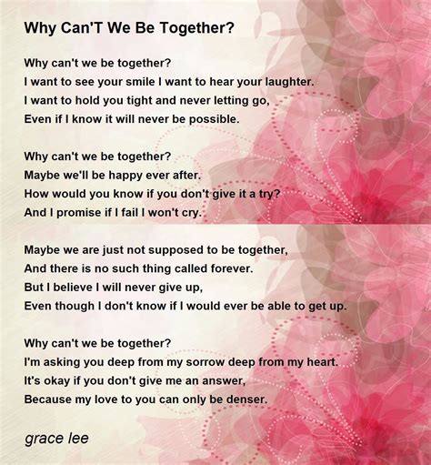 why can t we be together why can t we be together poem by grace lee