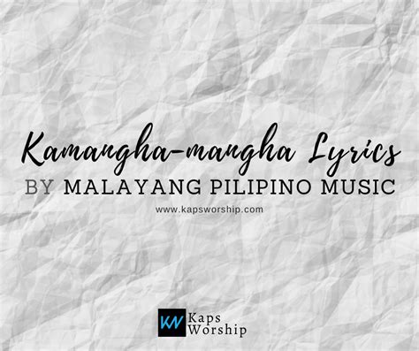 Kamangha Mangha Lyrics Malayang Pilipino Music Kaps Worship