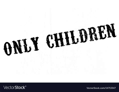 Only Children Rubber Stamp Royalty Free Vector Image