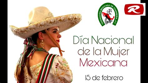 Ya Hasta DÍa Tenemos ¿por Qué Celebramos El Día De La Mujer Mexicana Youtube