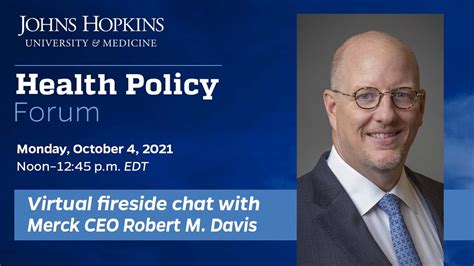 Johns Hopkins Health Policy Forum With Merck Ceo Robert M Davis