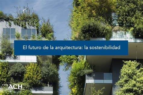 El Futuro De La Arquitectura La Sostenibilidad Paneles ACH